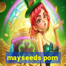 mayseeds porn